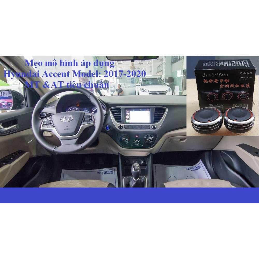 Núm điều hòa xe Hyundai Accent Model: 2017-2022 MT Base/AT Tiêu chuẩn