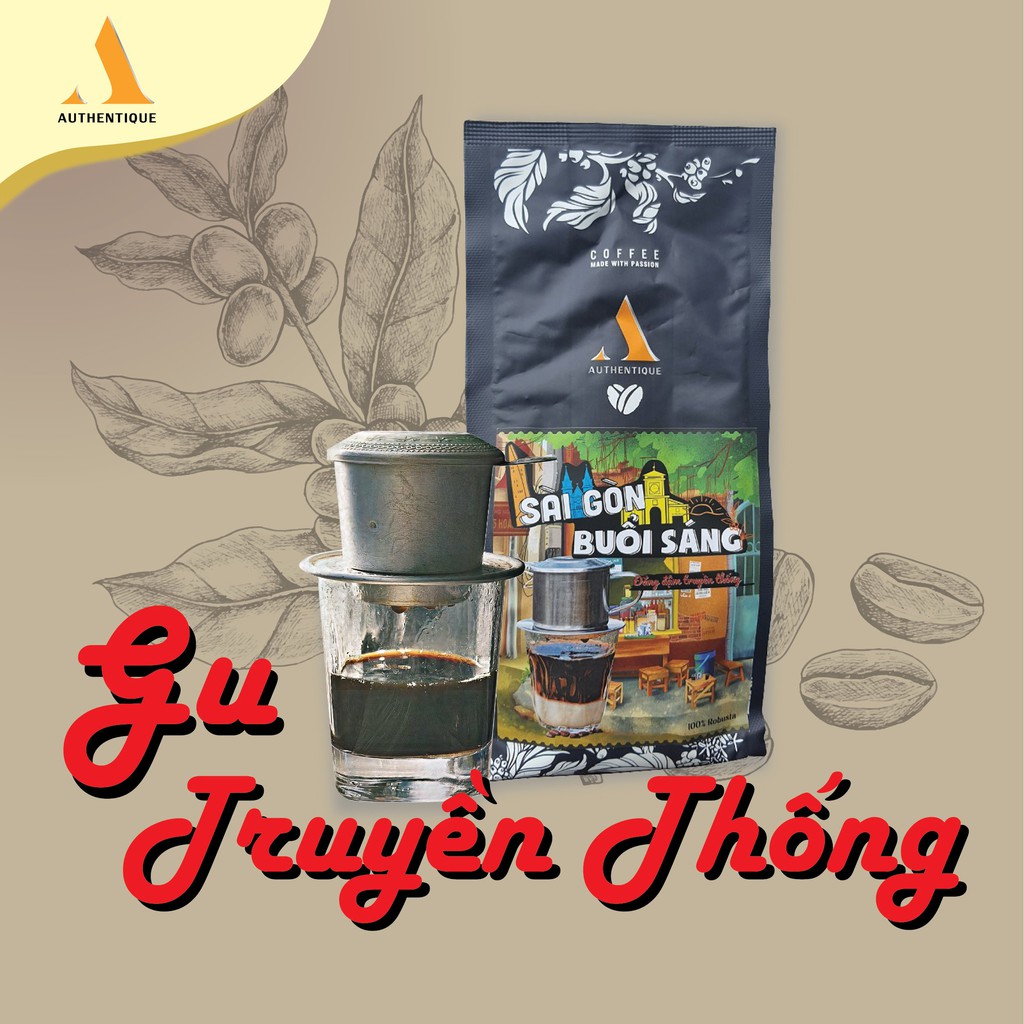 Cà phê Sài Gòn Buổi Sáng 250gr - Robusta &amp; Arabica - Gu truyền thống | Authentique Coffee