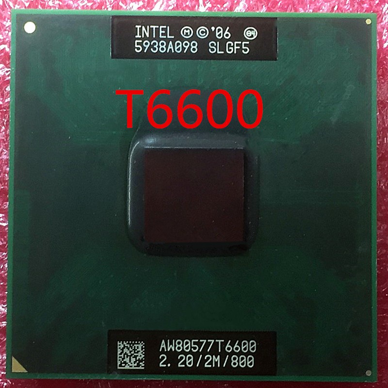 Ổ cắm Intel Core2 Duo T6600 CPU 2M, 2.20GHz, 800MHz 478