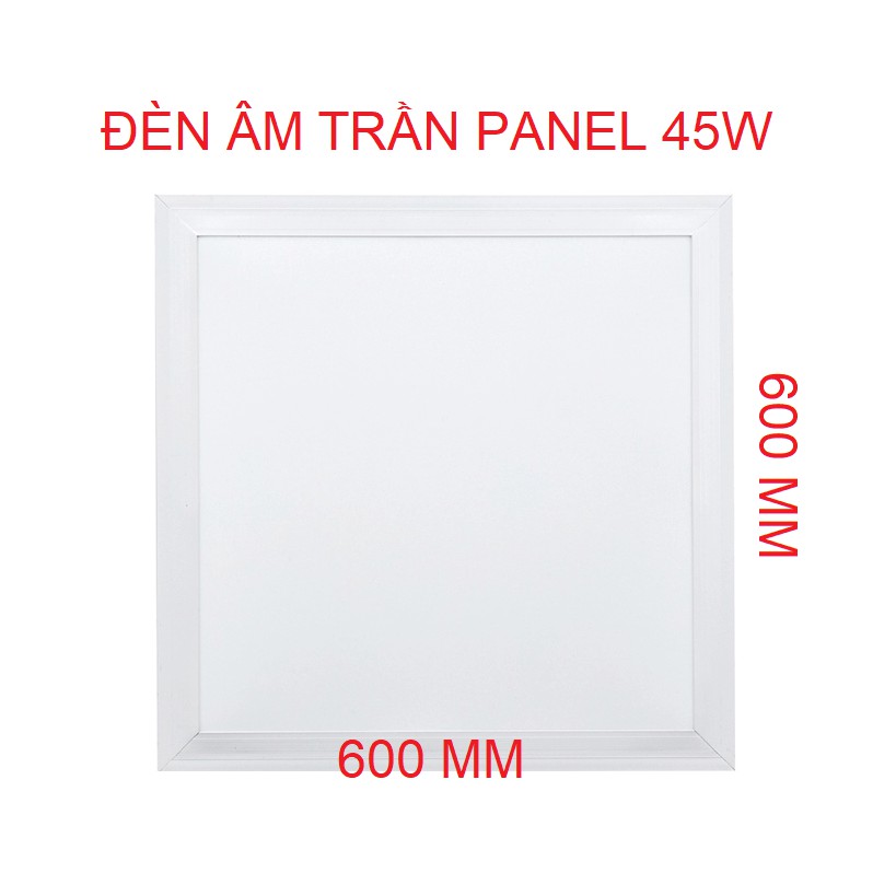 ĐÈN LED PANEL ÂM TRẦN 45W Kích Thước 600X600 Ánh Sáng Vàng