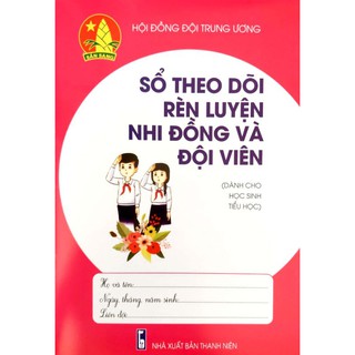 Sổ theo dõi rèn luyện nhi đồng và đội viên  tiểu học 100 quyển