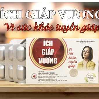 Ích Giáp Vương – Hỗ trợ điều trị rối loạn tuyến giáp (Hộp 30 viên)