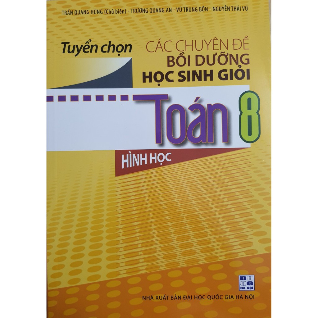 Sách - Tuyển chọn các chuyên đề bồi dưỡng học sinh giỏi Toán 8 Hình học