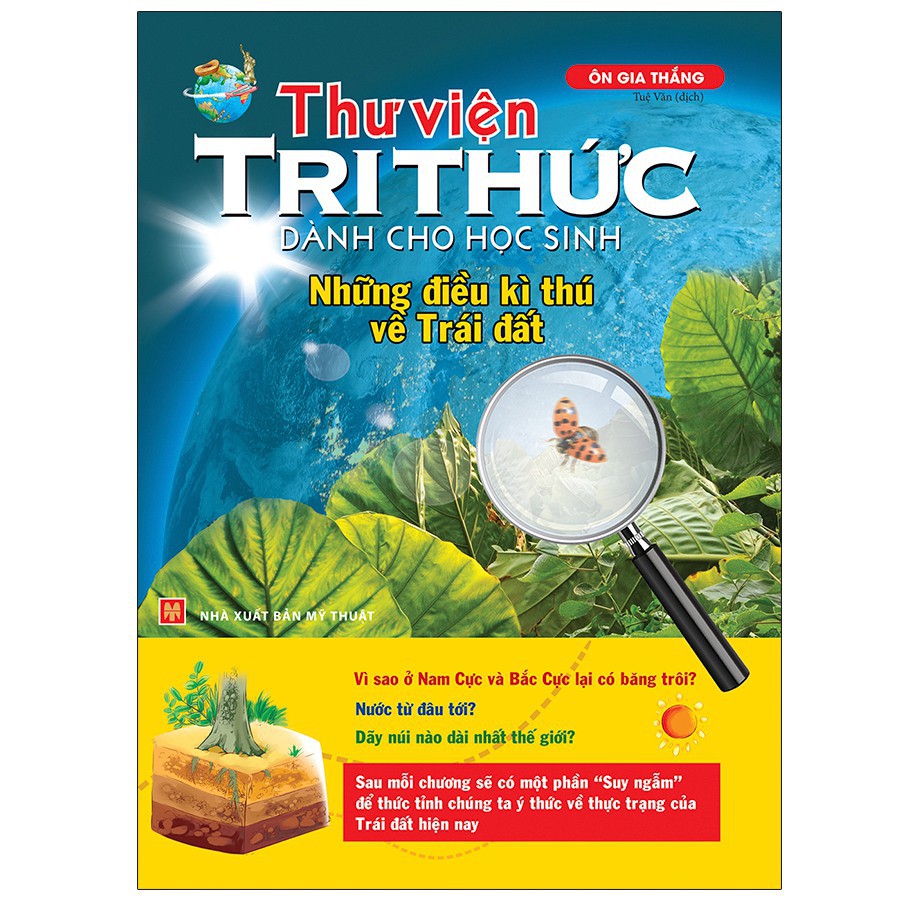 Sách: Thư Viện Tri Thức Dành Cho Học Sinh - Những Điều Kỳ Thú Về Trái Đất