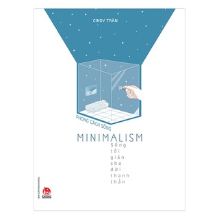 Sách - Phong Cách Sống - Minimalism - Sống Tối Giản Cho Đời Thanh Thản