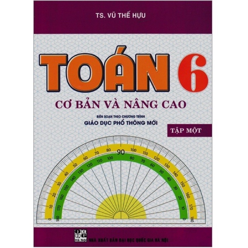 Sách - Toán Cơ Bản Và Nâng Cao Lớp 6  (Biên Soạn Theo Chương Trình Giáo Dục Phổ Thông Mới)