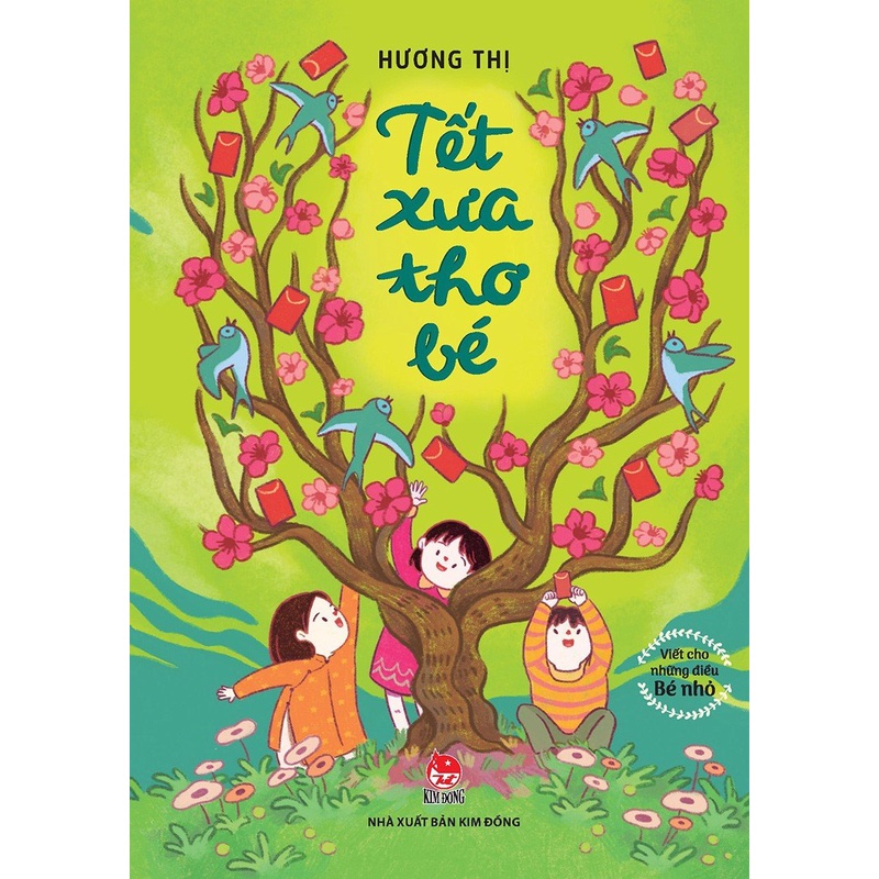 Sách - Viết cho những điều bé nhỏ - Tết xưa thơ bé – Nhà xuất bản Kim Đồng