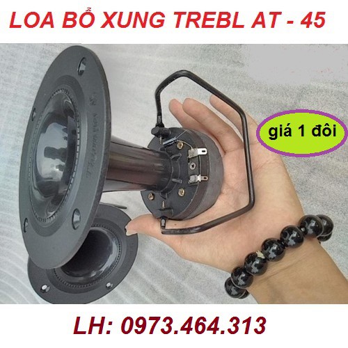LOA TREBLE RỜI AT - 45 - GẮN TRƯC TIẾP AMPLI GIÁ 1 ĐÔI