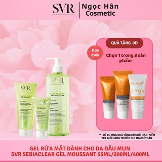 Gel rửa mặt dành cho da dầu mụn SVR Sebiaclear Gel Moussant 55ml/200ml/400ml - Ngochan Cosmetics
