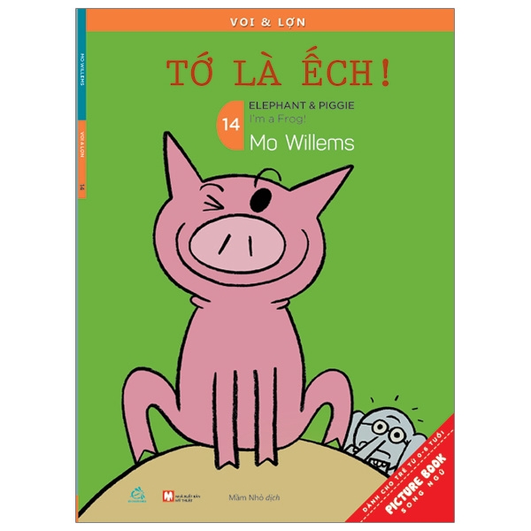 Sách - Voi & Lợn -Tập 14 - Tớ Là Ếch - I’m A Frog!