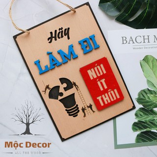 Tranh động lực MỘC DECOR bảng gỗ treo tường trang trí phòng làm việc Hãy làm đi Nói ít thôi