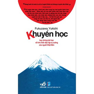 Sách - Khuyến Học - Hay Những Bài Học Về Tinh Thần Độc Lập Tự Cường Của Người Nhật Bản