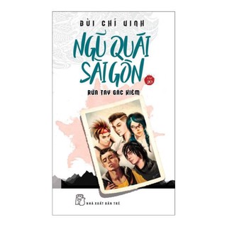 Sách - Ngũ Quái Sài Gòn - Tập 20: Rửa Tay Gác Kiếm