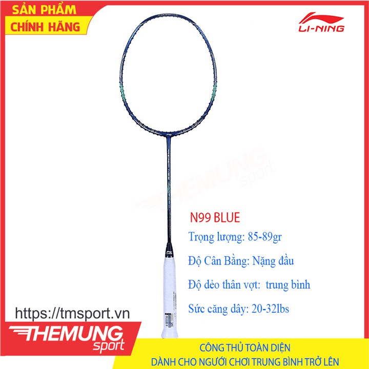 Vợt cầu lông LiNing N99 BLUE || Phiên bản dành riêng cho Chen Long