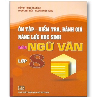 Sách - Ôn Tập Kiểm Tra, Đánh Giá Năng Lực Học Sinh Môn Ngữ Văn Lớp 8