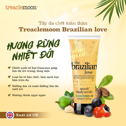 Tẩy da chết toàn thân Treaclemoon Brazilian Love 225ML