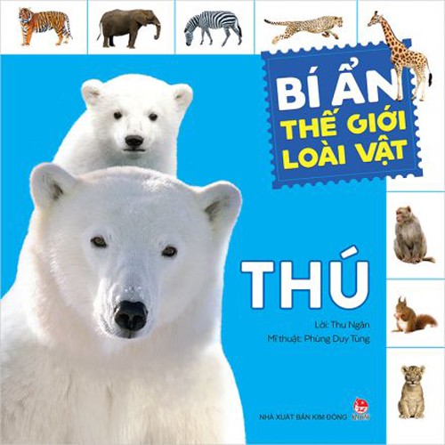 Kim Đồng - Sách - Bí ẩn thế giới loài vật: Thú