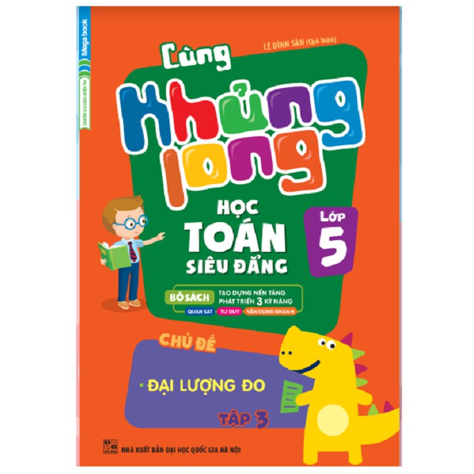 Sách - Cùng Khủng Long học toán siêu đẳng lớp 5 : Chủ đề đại lượng đo tập 3