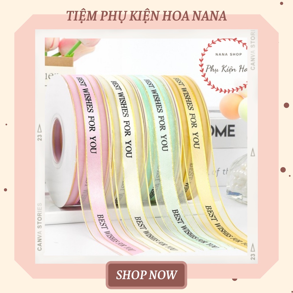 [Cuộn 22m/45m] Dây Ruy Băng Voan Lụa In Chữ ❤️BEST WISHES FOR YOU❤️ Bản 2.5cm Hàng Loại 1