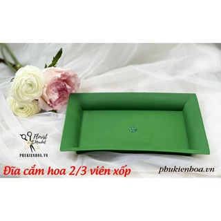 Đĩa cắm hoa 2/3 viên xốp