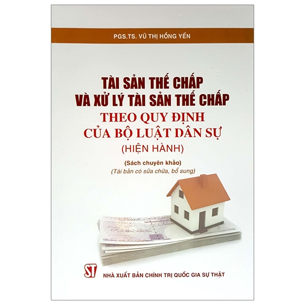 Sách - Tài Sản Thế Chấp Và Xử Lý Tài Sản Thế Chấp Theo Quy Định Của Bộ Luật Dân Sự