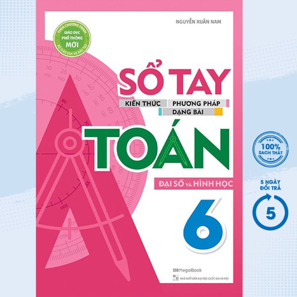 Sách Tham Khảo - Sổ Tay Kiến Thức - Phương Pháp - Dạng Bài Đại Số Và Hình Học Toán 6 - MEGABOOK