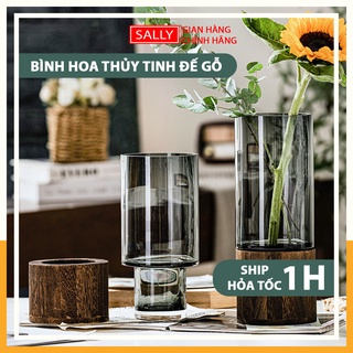 Bình hoa thủy tinh đế gỗ sally bình hoa decor đường kính 12cm đế gỗ có thể tháo rời