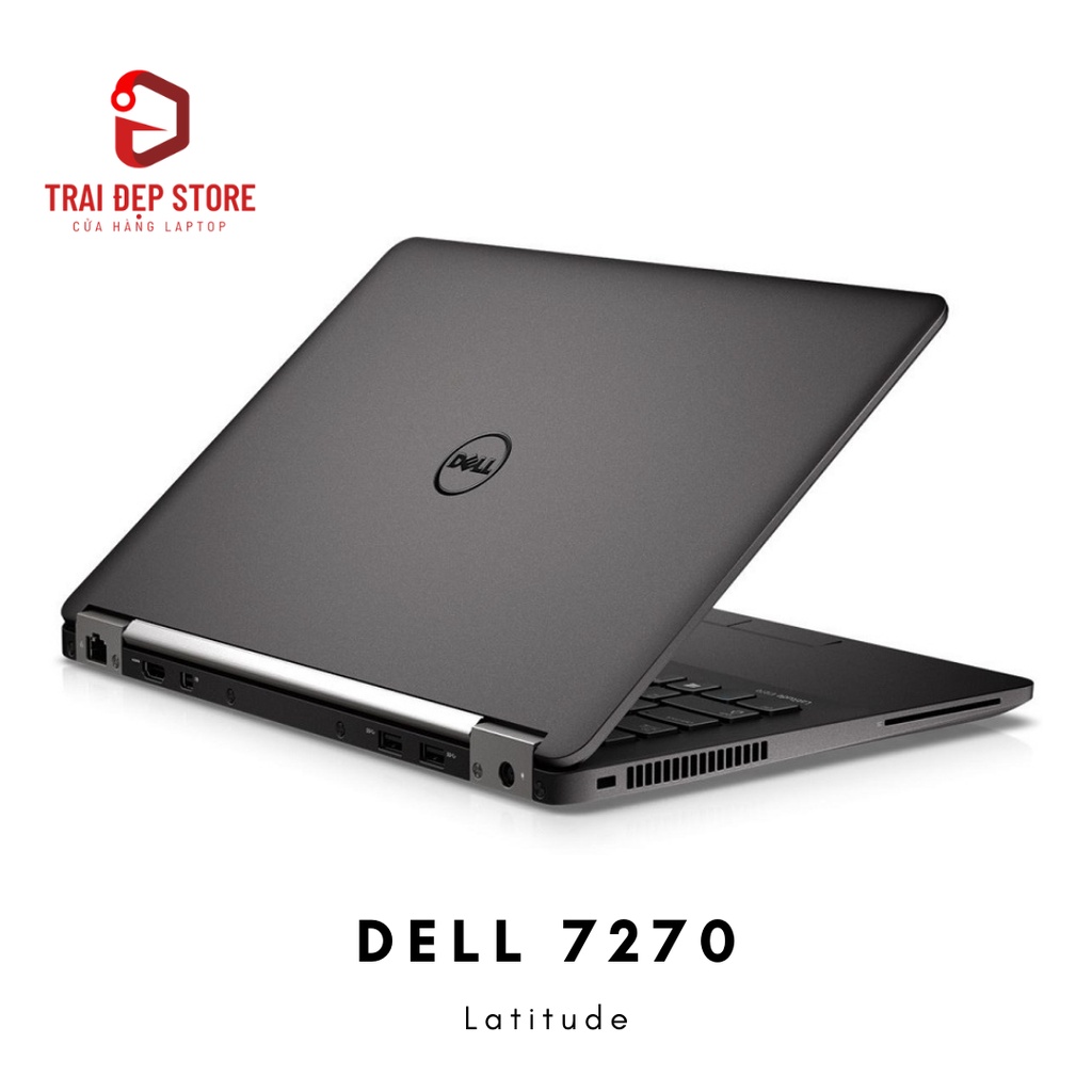 Máy tính Dell Latitude 7270 Core i5, Ram 8GB, SSD 256GB