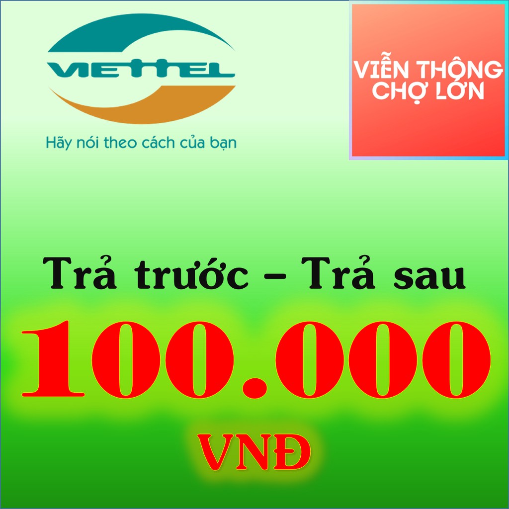 Thẻ cào Viettel 100k có số Serial, nạp tiền Viettel trả trước và trả sau - VTCL