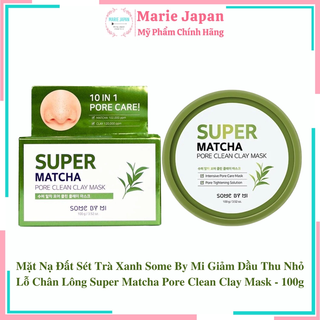 Mặt Nạ Đất Sét Trà Xanh Some By Mi Giảm Dầu Thu Nhỏ Lỗ Chân Lông Super Matcha Pore Clean Clay Mask - 100g