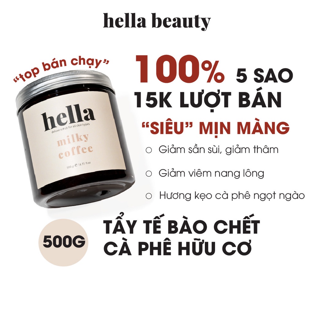 Tẩy Tế Bào Chết Body Cà Phê Hữu Cơ 500g Hella Beauty Cho Mọi Loại Da Giúp Dưỡng Trắng Da Toàn Thân, Giảm Mụn Mờ Thâm