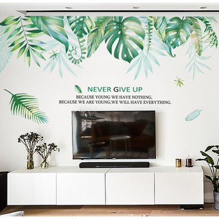 Decal dán tường tán lá xanh nhiệt đới never giver up
