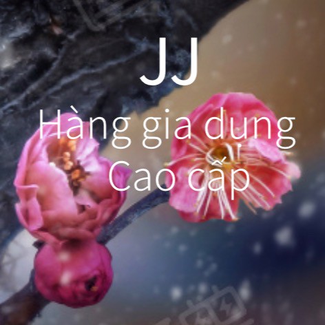 JJ.Hàng gia dụng cao cấp 