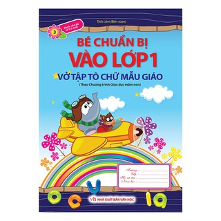 Sách - Bé Chuẩn Bị Vào Lớp 1 – Vở Tập Tô Chữ Mẫu Giáo