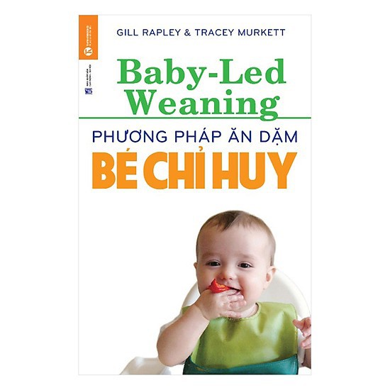 Sách - Phương Pháp Ăn Dặm Bé Chỉ Huy (Baby Led-Weaning) - Thái Hà Books