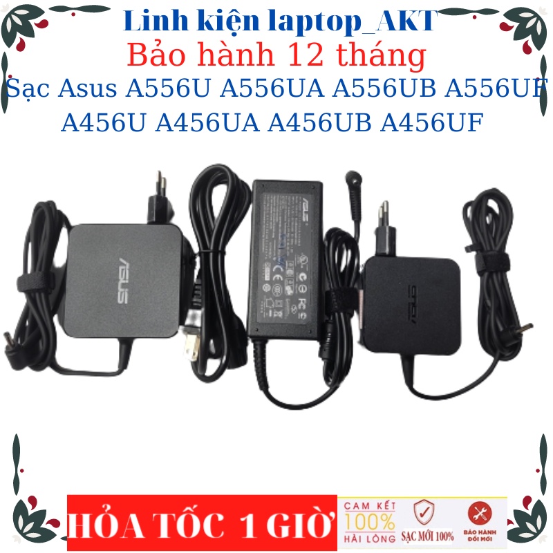 Sạc laptop Asus A556U A556UA A556UB A556UF A456U A456UA A456UB A456UF Sạc Asus 19V-2.37A/3.42A-45W/65W chân nhỏ 4.0*1.35