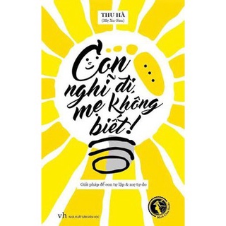 💥 con nghĩ đi, mẹ không biết