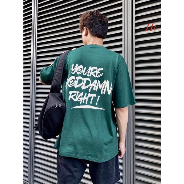 Áo phông youre godd right H2A768