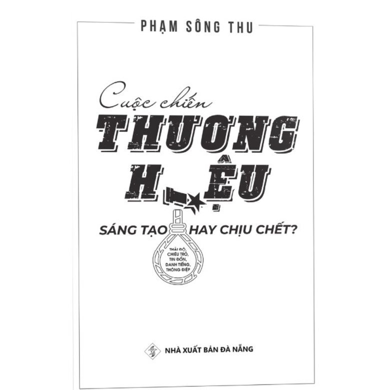 Sách - Cuộc Chiến Thương Hiệu - Sáng Tạo Hay Chịu Chết ?