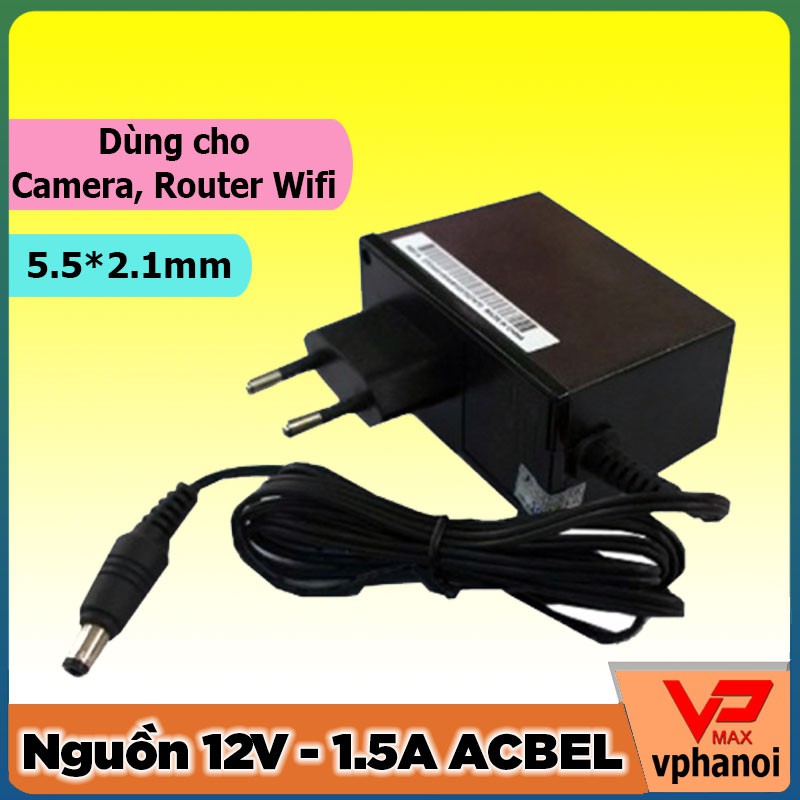 Nguồn 12v 1.5a AcBel chân 5.5x2.1mm hàng cao cấp dùng cho Camera, Router Wifi đèn led trang trí loa kéo | WebRaoVat - webraovat.net.vn