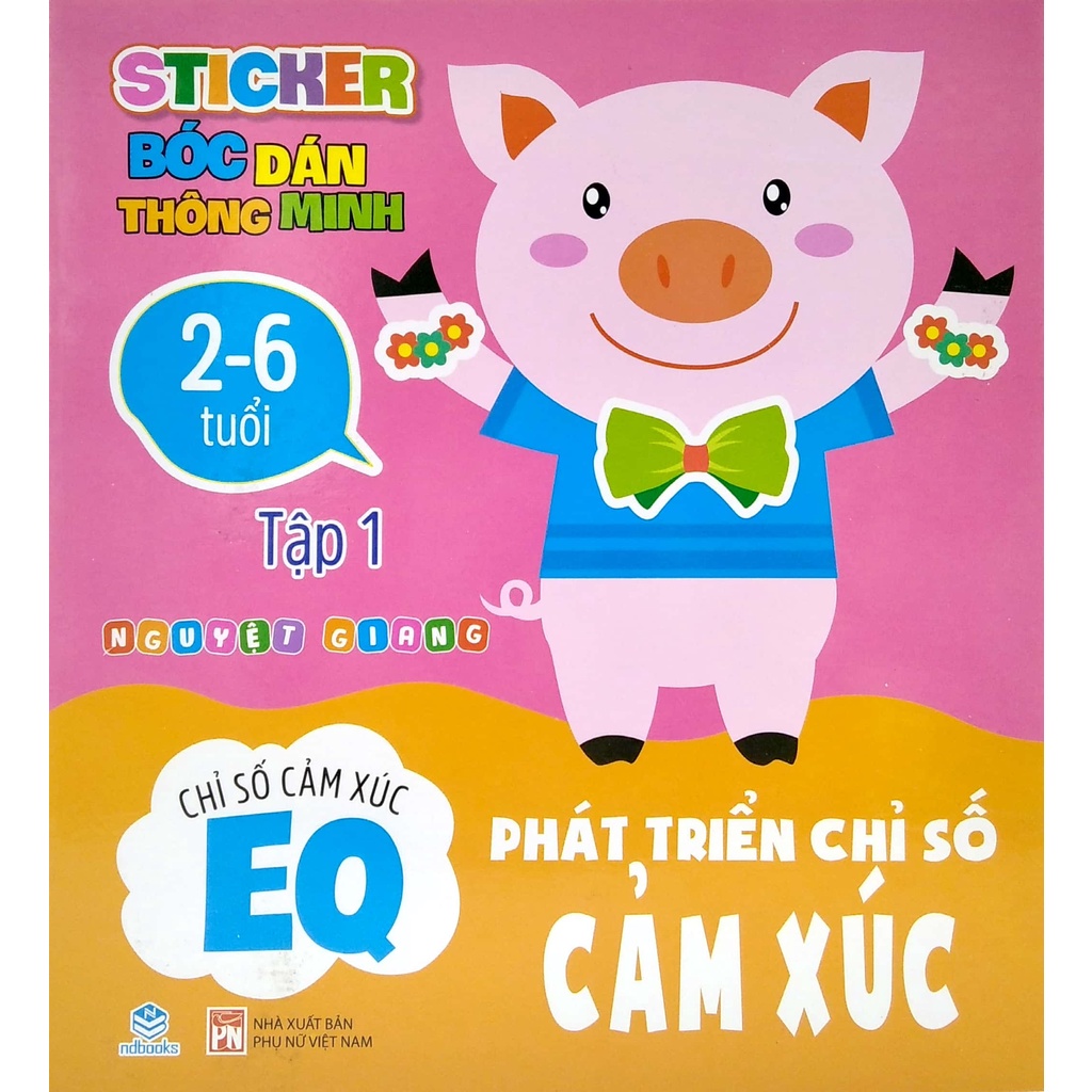 Sách Sticker Bóc Dán Thông Minh - Phát Triển Chỉ Số Cảm Xúc - EQ - Tập 1
