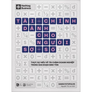 Sách - Tài Chính Dành Cho Người Sợ Số - Thực Sự Hiểu Về Tài Chính Doanh Nghiệp Trong Giai Đoạn Sinh Tồn