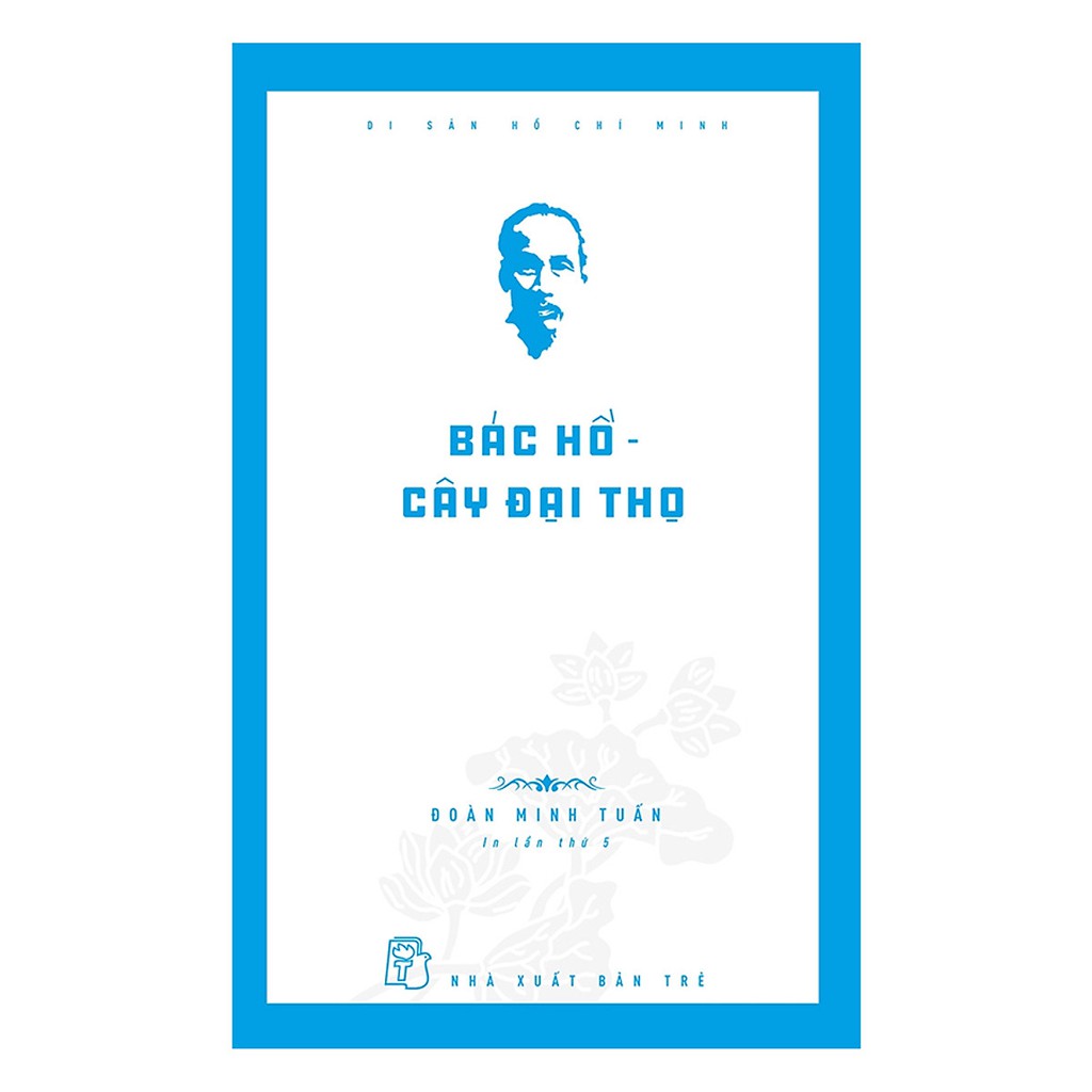 Sách - Di Sản Hồ Chí Minh - Bác Hồ - Cây đại thọ | BigBuy360 - bigbuy360.vn
