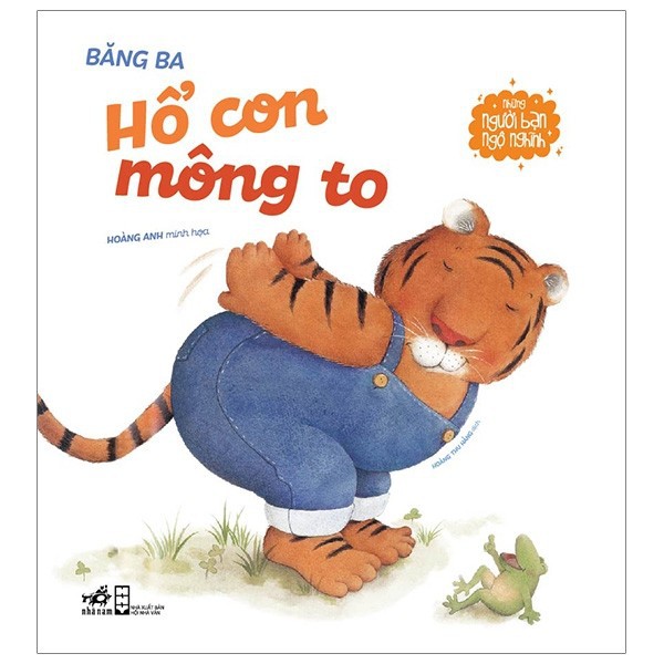 Sách - Những Người Bạn Ngộ Nghĩnh - Hổ Con Mông To | BigBuy360 - bigbuy360.vn