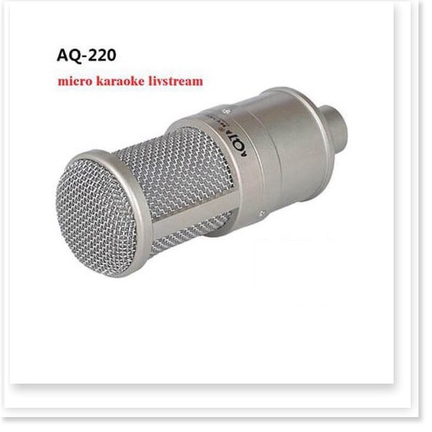 Micro livestream Karaoke AQ220 - Micro Thu Âm Hát Live, Stream game, Cao Cấp Chính Hãng AQTA