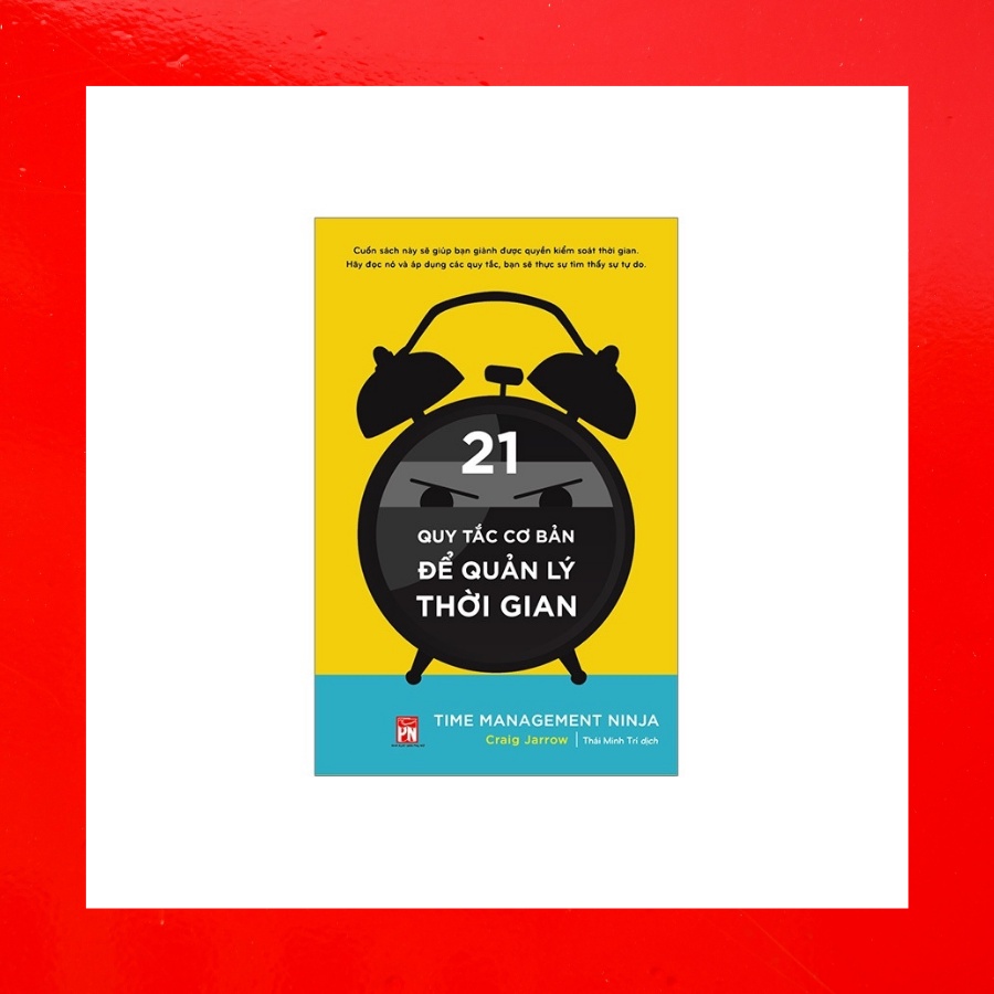 Sách - 21 Quy Tắc Cơ Bản Để Quản Lý Thời Gian - TIME MANAGEMENT NINJA