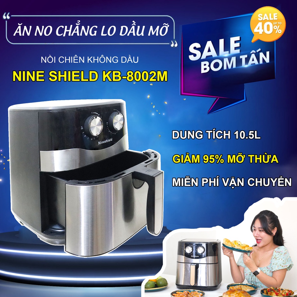 Nồi Chiên Không Dầu Chính Hãng Nine Shield - Dung tích 10,5l lít - Giảm 95% lượng mỡ thừa