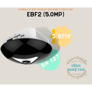 Camera IP Ebitcam EBF2 5M - FishEyes 360 nhìn toàn cảnh