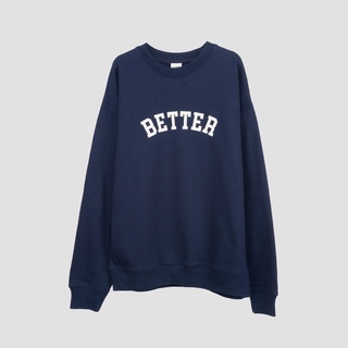 BETTER SWEATSHIRT