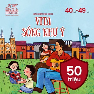 Toàn Quốc [E-Voucher] – Generali – Bảo hiểm sức khỏe VITA Sống Như Ý – Gói 50 triệu - (40-49 tuổi)